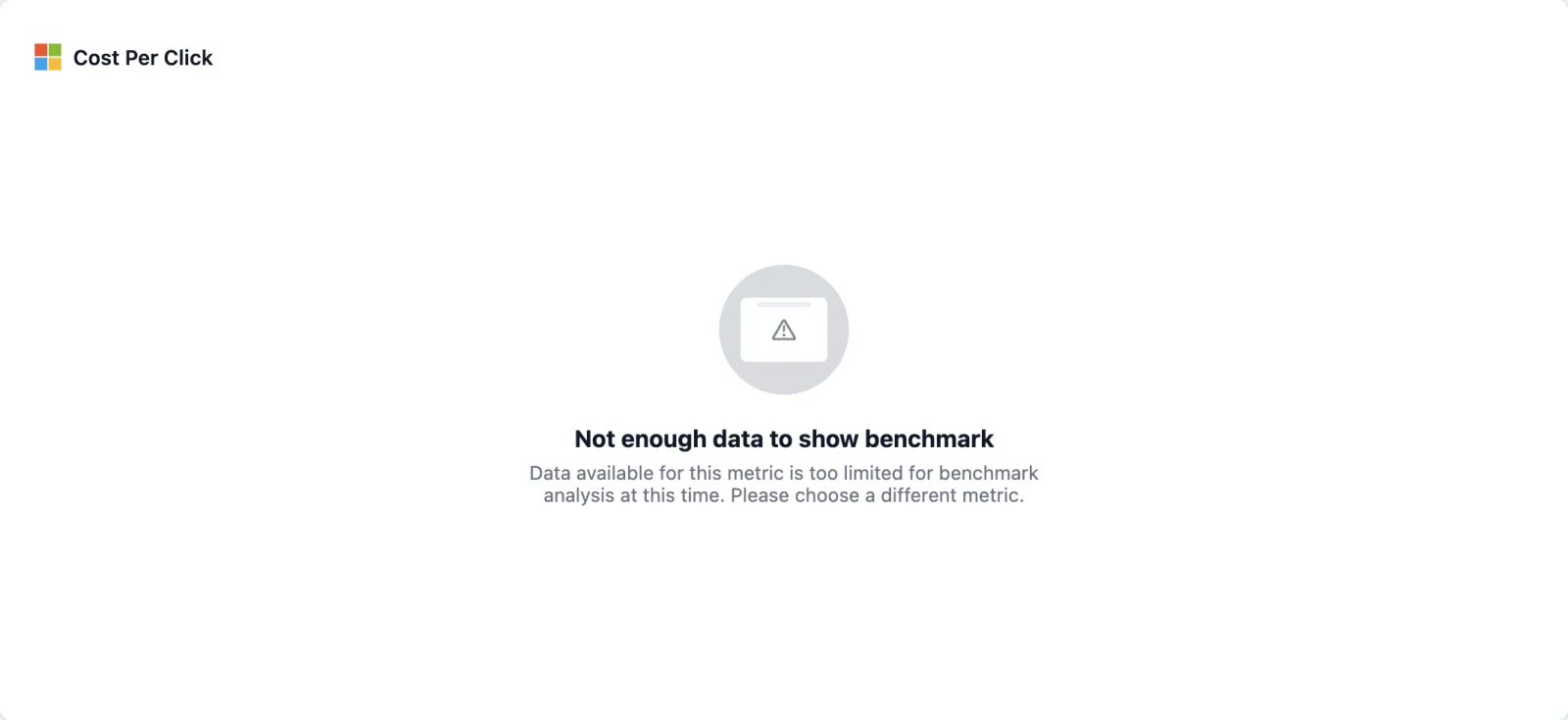 Cost Per Click benchmark showing “Not enough data to show benchmark”, explaining the data is too limited and suggesting a different metric